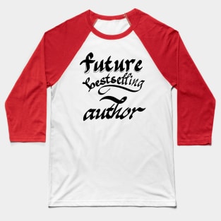 future bestselling author Baseball T-Shirt